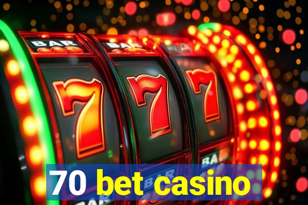 70 bet casino